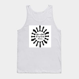 Life is full of important choices Chess Tank Top